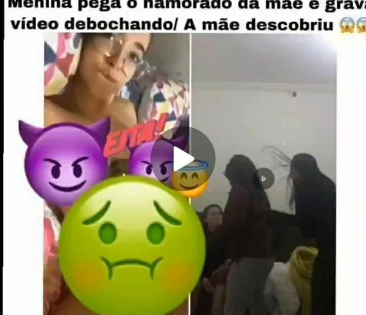 Garota pegou o namorado da mãe e gravou video debochando